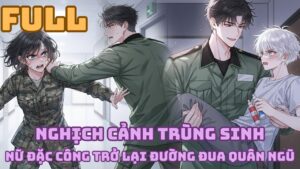 NGHỊCH CẢNH TRÙNG SINH- NỮ ĐẶC CÔNG TRỞ LẠI ĐƯỜNG ĐUA QUÂN NGŨ cover