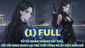 TỪ TÙ NHÂN THÀNH SÁT THỦ, TÔI TÁI SINH QUAY LẠI TRẢ THÙ TỪNG KẺ ÁC ĐỘC NĂM ĐÓ cover