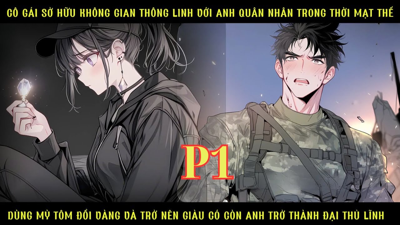 CÔ GÁI SỞ HỮU KHÔNG GIAN THÔNG LINH VỚI ANH QUÂN NHÂN TRONG MẠT THẾ ĐỔI MỲ LẤY VÀNG ĐỂ LÀM GIÀU thumbnail
