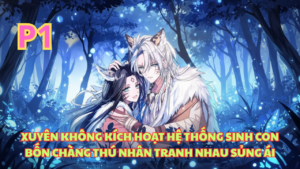 XUYÊN QUA THẾ GIỚI THÚ NHÂN, CÔ GÁI CÓ HỆ THỐNG SINH SẢN VÀ CUỘC SỐNG CÙNG 4 PHU QUÂN cover