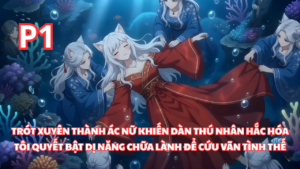 Xuyên Không Thành Ác Nữ, Tôi Dùng Dị Năng Chữa Lành Dàn Thú Nhân Đang bị Hắc Hóa cover