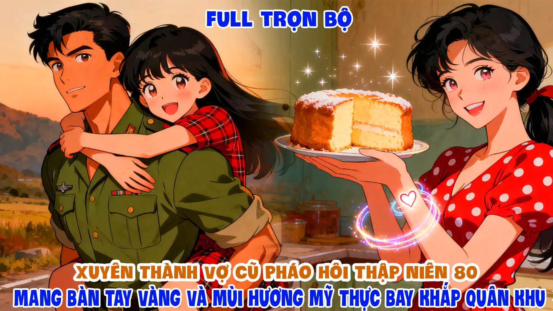 Xuyên Thành Vợ Cũ Pháo Hôi Thập Niên 80 Mang Bàn Tay Vàng Và  Mùi Hương Mỹ Thực Bay Khắp Quân Khu thumbnail