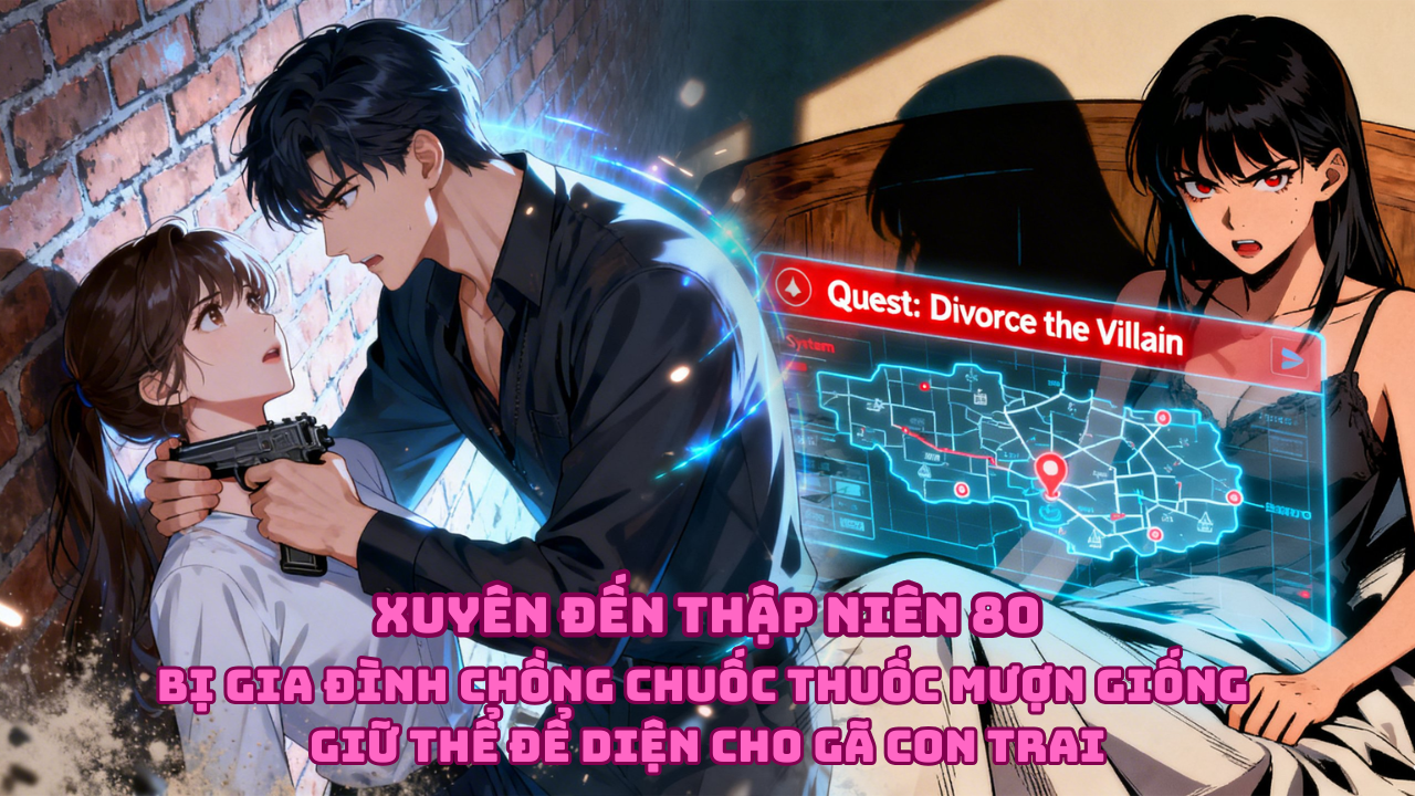 Xuyên Đến Thập Niên 80: Bị Gia Đình Chồng Chuốc Thuốc Mượn Giống Giữ Thể Để Diện Cho Gã Con Trai thumbnail