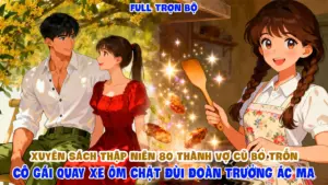Xuyên Sách Thập Niên 80 Thành Vợ Cũ Bỏ Trốn Cô Gái Quay Xe Ôm Chặt Đùi Đoàn Trưởng Ác Ma cover