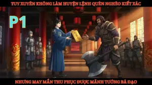 Xuyên Không Tôi Là Một Huyện Lệnh Quèn, Nhưng Lại May Mắn Chiêu Mộ Được Mãnh Tướng Cực Mạnh cover