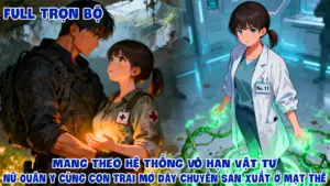 Mang Theo Hệ Thống Vô Hạn Vật Tư Nữ Quân Y Cùng Con Trai Mở Dây Chuyền Sản Xuất Ở Mạt Thế cover