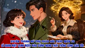 Xuyên Thành Nữ Phụ Pháo Hôi Thập Niên 70 Sĩ Quan Mặt Lạnh Ngày Nào Cũng Nghe Thấy Tiếng Lòng Của Tôi cover
