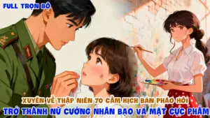 Xuyên Về Thập Niên 70 Cầm Kịch Bản Pháo Hôi Trở Thành Nữ Cường Nhân Bạo Vả Mặt Cực Phẩm cover