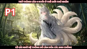 Xuyên Không Làm Cáo 9 Đuôi Ở Thế Giới Thú Nhân, Cô Gái Dùng Hệ Thống Để Cảm Hóa Mấy Anh Chồng cover