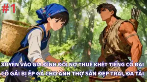 XUYÊN VÀO GIA ĐÌNH ĐÒI NỢ THUÊ KHÉT TIẾNG THỜI CỔ ĐẠI CÔ GÁI BỊ ÉP GẢ CHO ANH THỢ SĂN ĐẸP TRAI cover