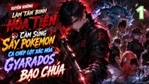 Xuyên Không Làm Tân Binh Hỏa Tiễn, Cầm Súng Sấy Pokemon, Cá Chép Lột Xác Hóa Gyarados Bạo Chúa cover