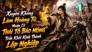 Xuyên Không Làm Hoàng Tử, Mượn Cớ Thái Tổ Báo Mộng Trốn Khỏi Kinh Thành Lập Nghiệp cover