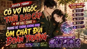 Xuyên Thành Cô Vợ Ngốc Thời Bao Cấp Nữ Đặc Công Mang Hệ Thống Không Gian Ôm Chặt Đùi Đoàn Trưởng cover