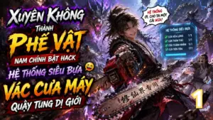 Xuyên Không Thành Phế Vật, Nam Chính Bật Hack Hệ Thống Siêu Bựa, Vác Cưa Máy Quậy Tung Dị Giới cover